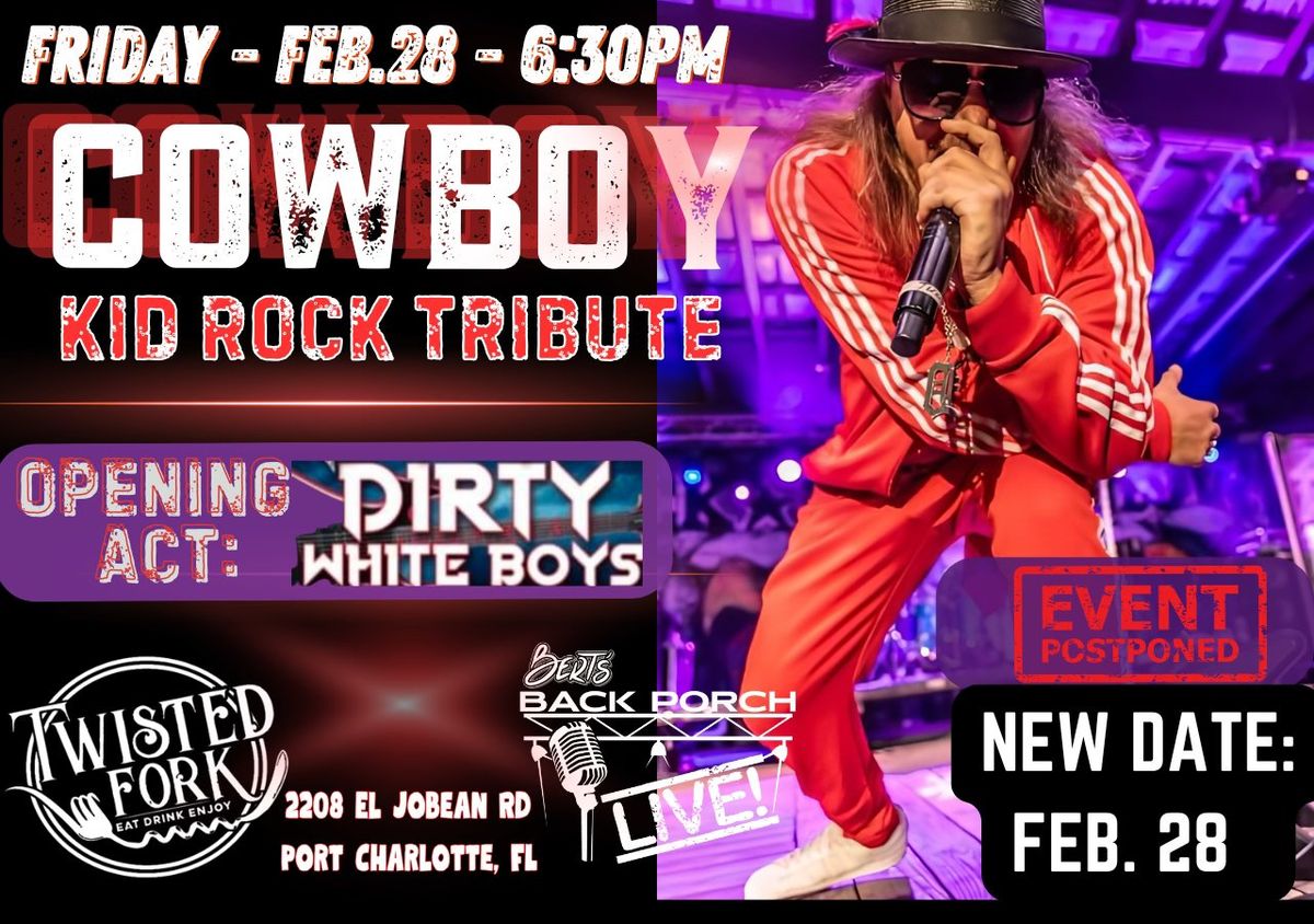 THE KID ROCK TRIBUTE - COWBOY &  Dirty White Boy FRI FEB 28 - The Twisted Fork - Port Charlotte FL