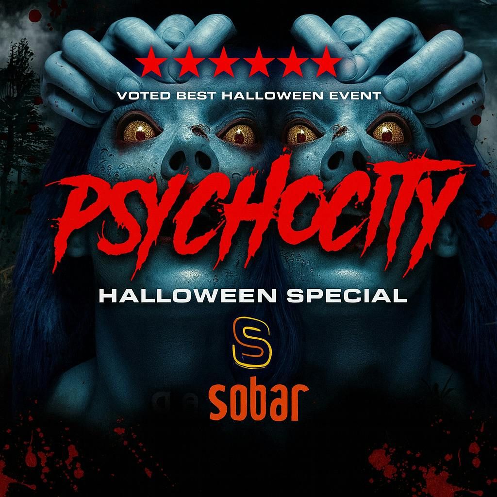 PSYCHOCITY - SOBARS ANNUAL HALLOWEEN PARTY - FREE BOOHOO HOODIES AND TSHIRTS - 100 99p Tickets  
