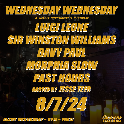 WEDNESDAY WEDNESDAY: A WEEKLY SONGWRITER'S SHOWCASE