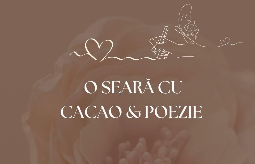 O SEARA CU CACAO \u0218I POEZIE