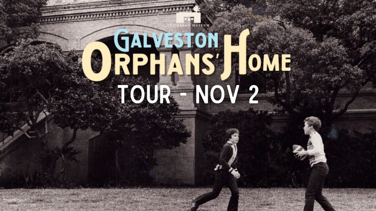 Galveston Orphans' Home Tour