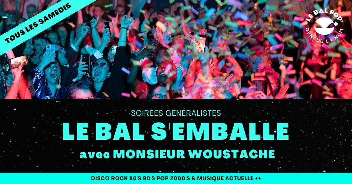 Le Bal s'emballe avec Monsieur Woustache