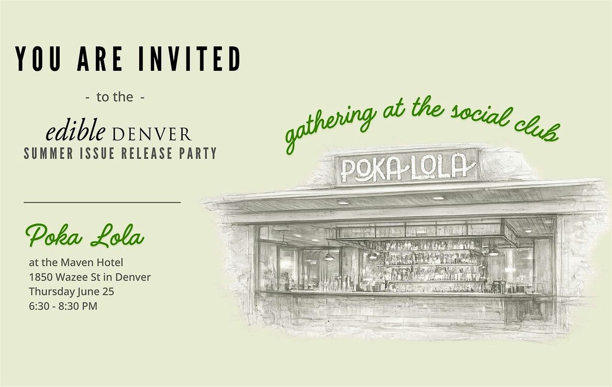 Edible Denver Magazine Summer Issue Release Party