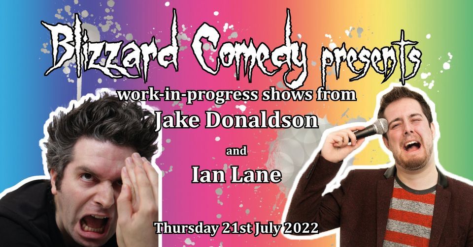 Blizzard Comedy presents WIP shows by Jake Donaldson and Ian Lane