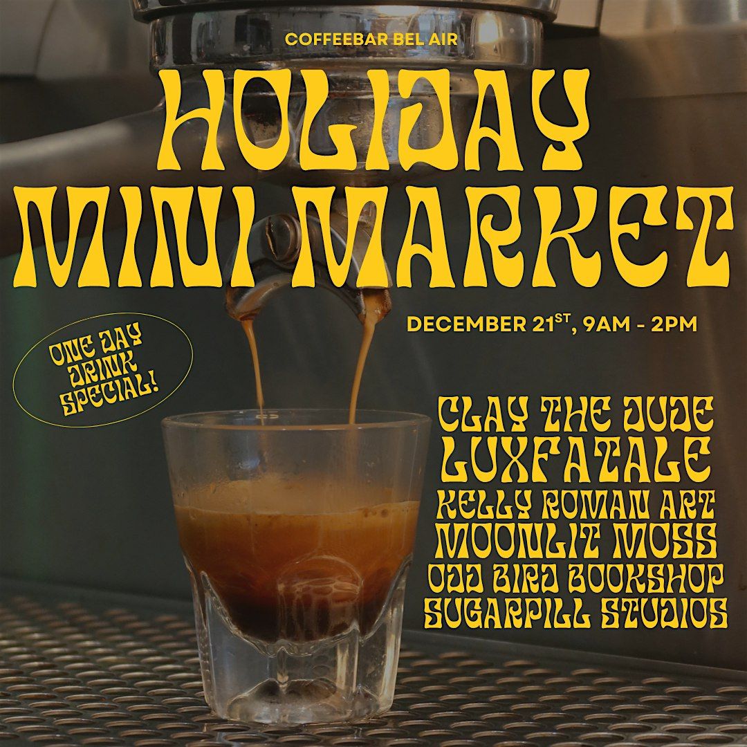 Holiday Mini Market at CoffeeBar Bel Air