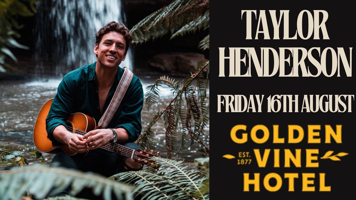 Taylor Henderson @ Golden Vine Hotel