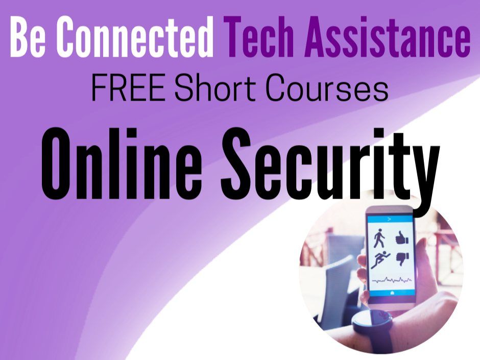 Be Connected Tech Assistance - Advanced Online Security