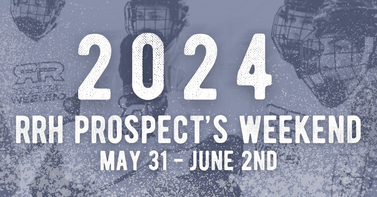 2024 RRH Prospect's Weekend