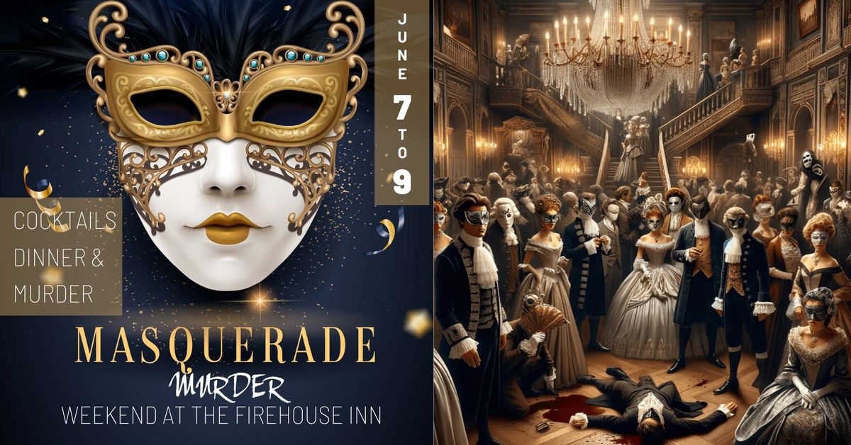 Masquerade Murder Mystery Weekend at The Firehouse Inn