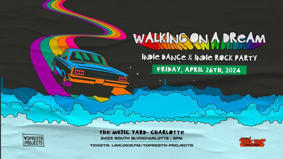 Walking on a Dream - Indie Dance & Indie Rock Party @ The Music Yard