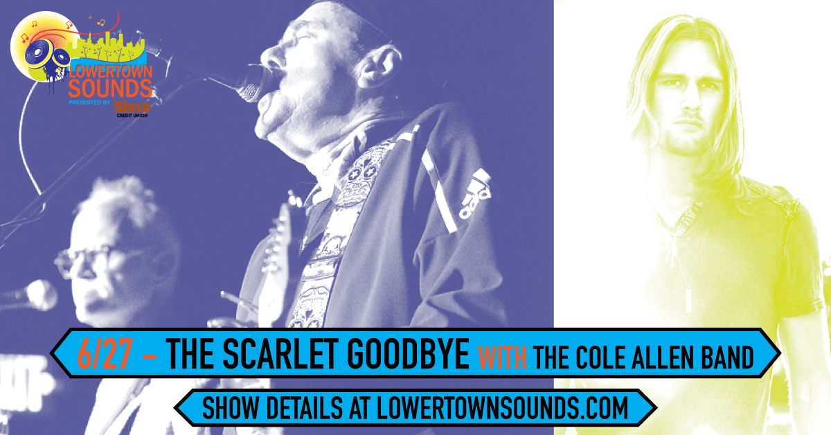 Lowertown Sounds 6\/27 - The Scarlet Goodbye w\/ The Cole Allen Band