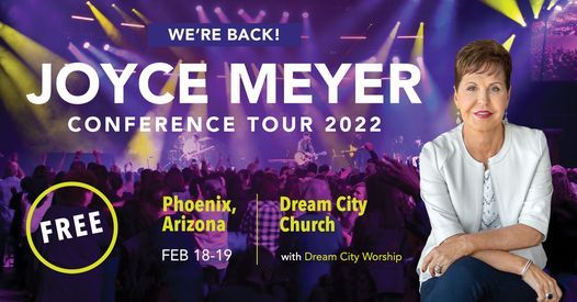 Joyce Meyer 2022 Schedule Phoenix, Az | Conference Tour 2022, Dream City Church Phoenix, 18 February  To 19 February