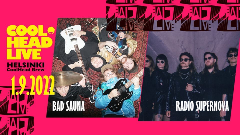 CoolHead LIVE: Bad Sauna + Radio Supernova