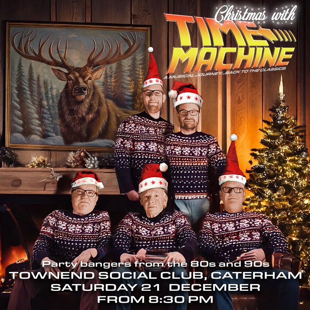 TIME MACHINE @ TOWNEND CLUB, CATERHAM