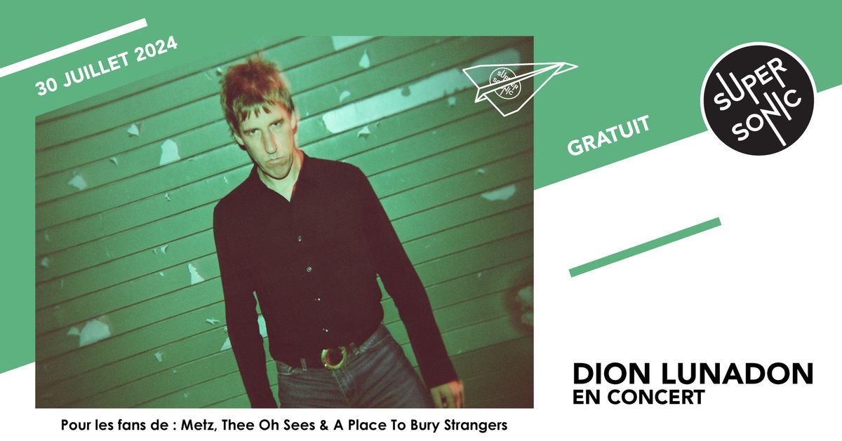 Dion Lunadon en concert au Supersonic (Free entry)