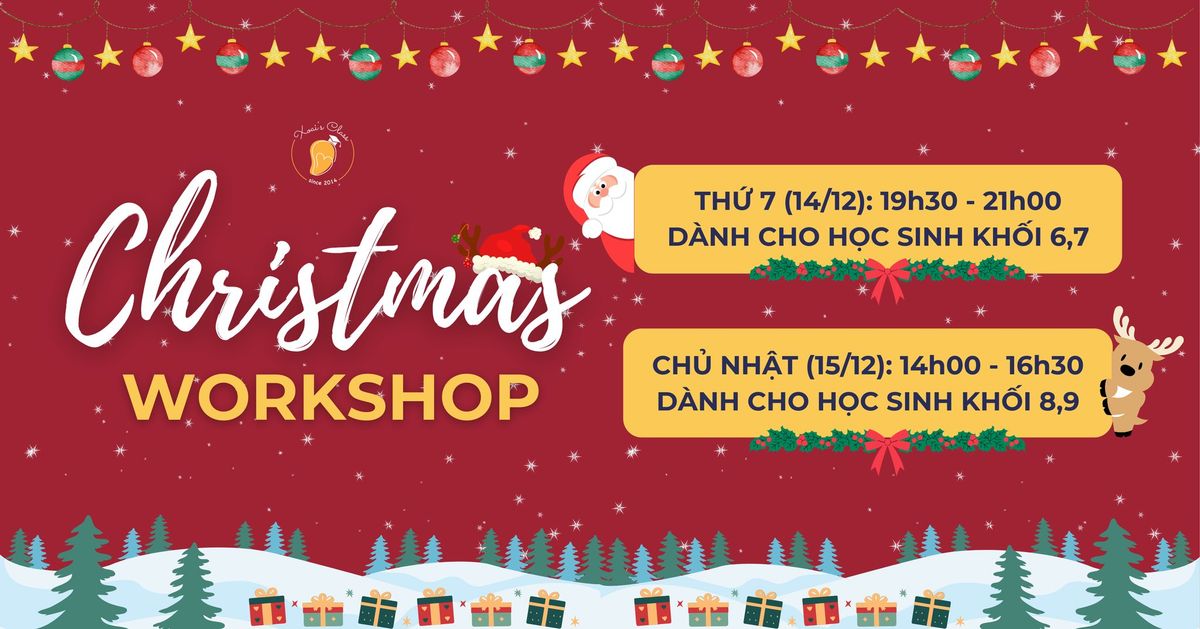 CHRISTMAS WORKSHOP - \u0110\u00d3N GI\u00c1NG SINH T\u1ea0I XOAI'S CLASS 