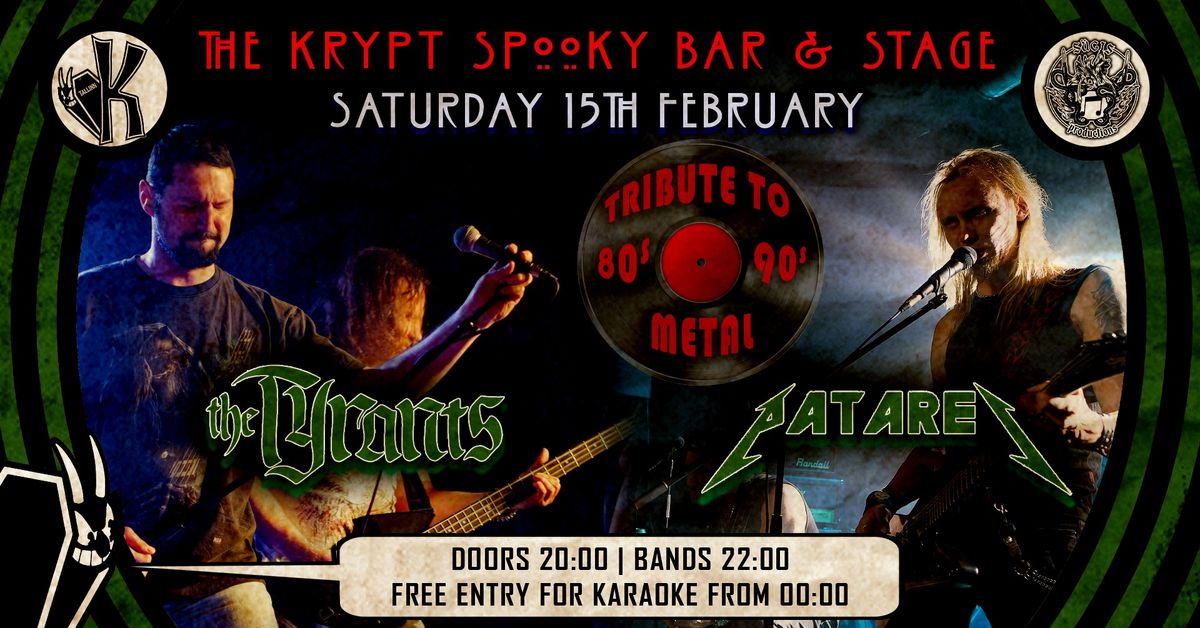 '80-'90s metal night: PATAREI + THE TYRANTS + free karaoke @ The Krypt \ud83e\udd87