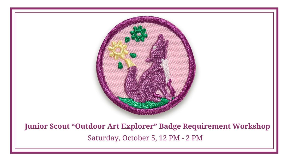 Junior Scout \u201cOutdoor Art Explorer\u201d Badge Requirement Workshop