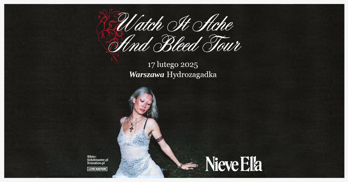 Nieve Ella - Watch It Ache And Bleed Tour - Official Event, 17.02.2025, Klub Hydrozagadka, Warszawa