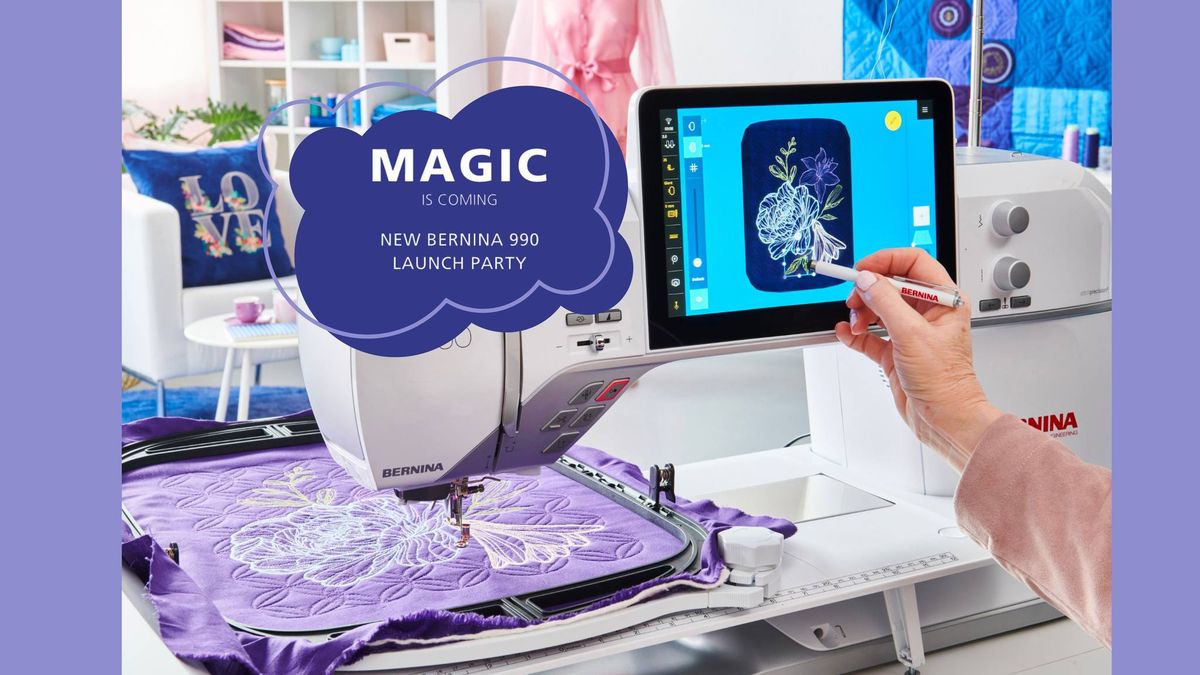 Magic is Coming: New Bernina 990 Launch Party