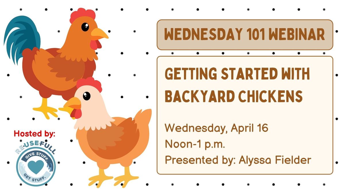 Wednesday 101 Webinar: Getting Started with Backyard Chickens