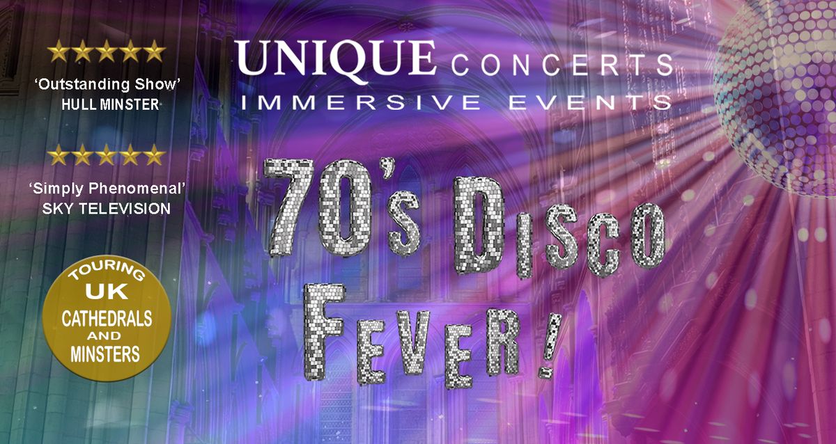 UNIQUE CONCERTS PRESENTS 'AN EVENING OF 70's DISCO FEVER' 