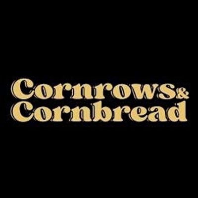 Cornrows & Cornbread