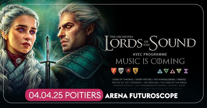 LORDS OF THE SOUND : MUSIC IS COMING \u2022 POITIERS, ARENA FUTUROSCOPE \u2022 04 AVRIL 2025