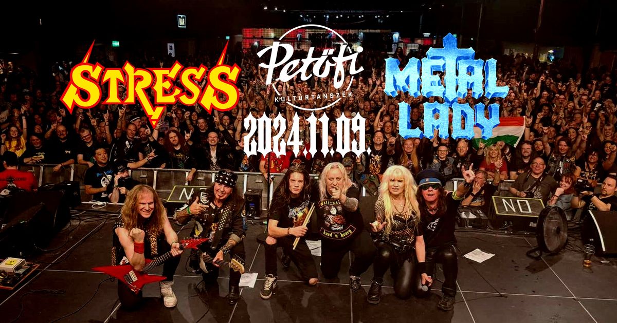 STRESS + METAL LADY koncert  -  Pet\u0151fi Kult\u00fartansz\u00e9k, Sz\u00e9kesfeh\u00e9rv\u00e1r