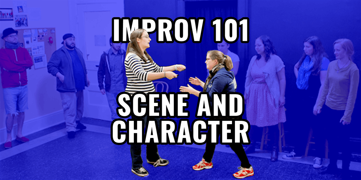 Improv 101: Scene and Character