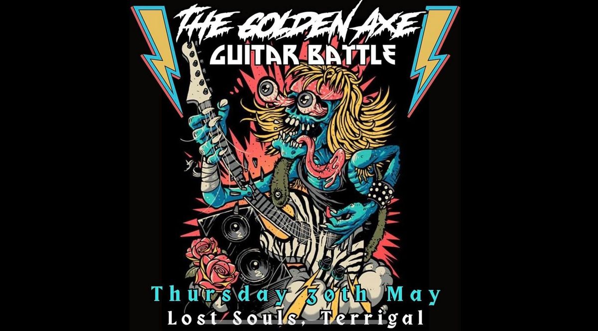 The Golden Axe Guitar Battle @ Lost Souls Terrigal!