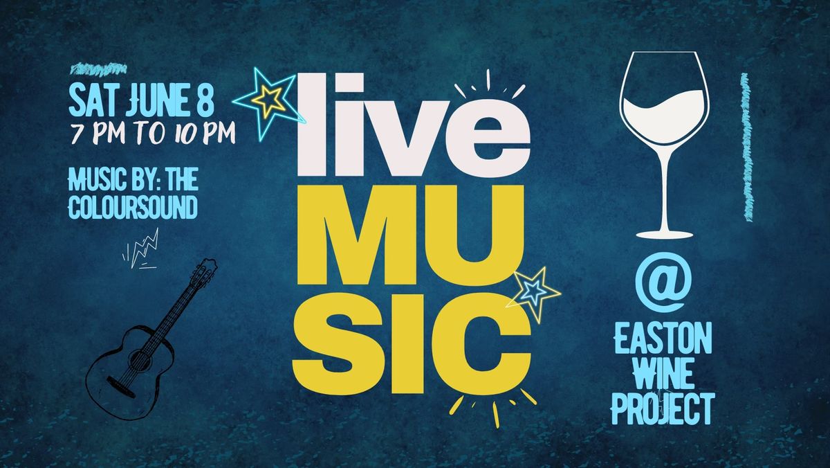 Live Music by The ColourSound at Easton Wine Project
