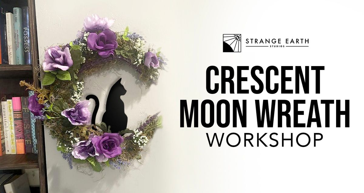 Crescent Moon Wreath Workshop