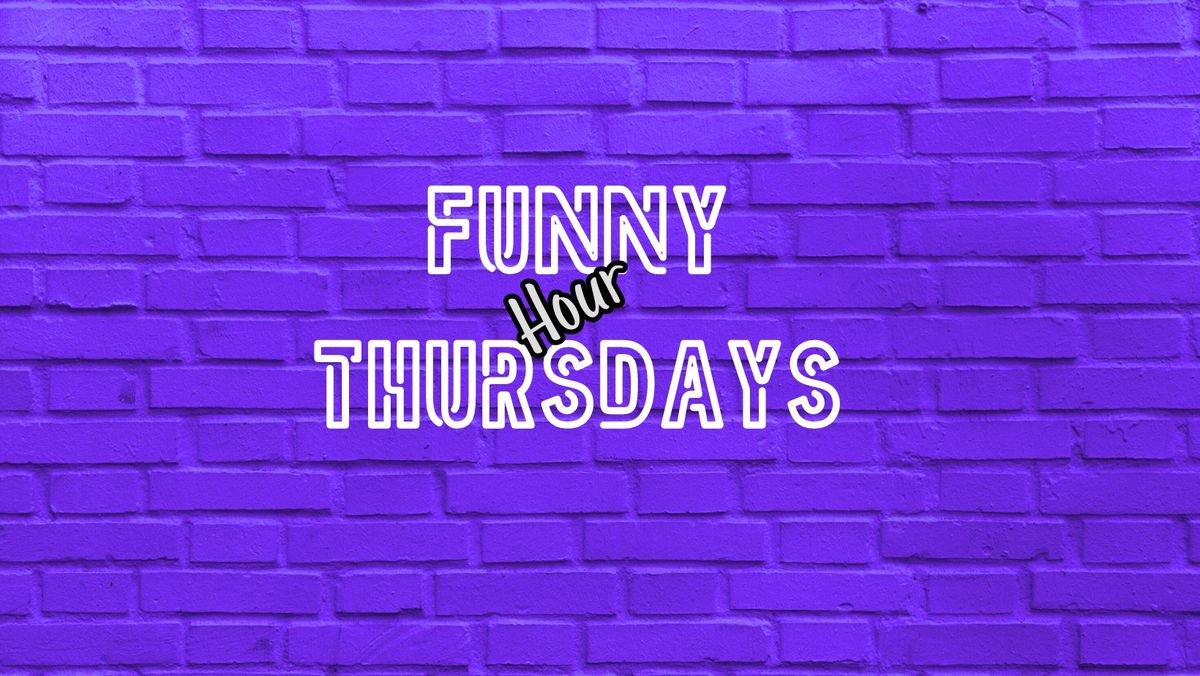 Funny Hour Thursdays!