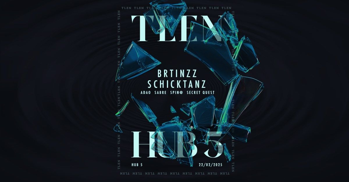 TLEN | Schicktanz, Brtinzz, Sabre + secret guest, Spin@, Adao