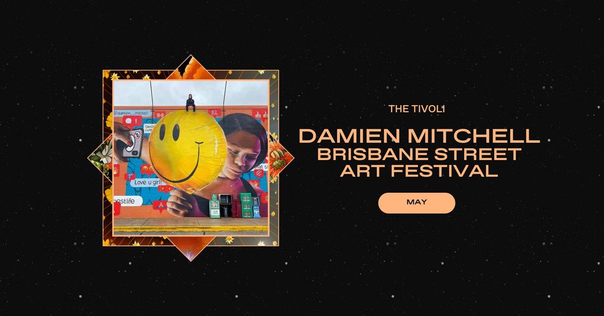 Damien Mitchell - Brisbane Street Art Festival at The Tivoli, Brisbane