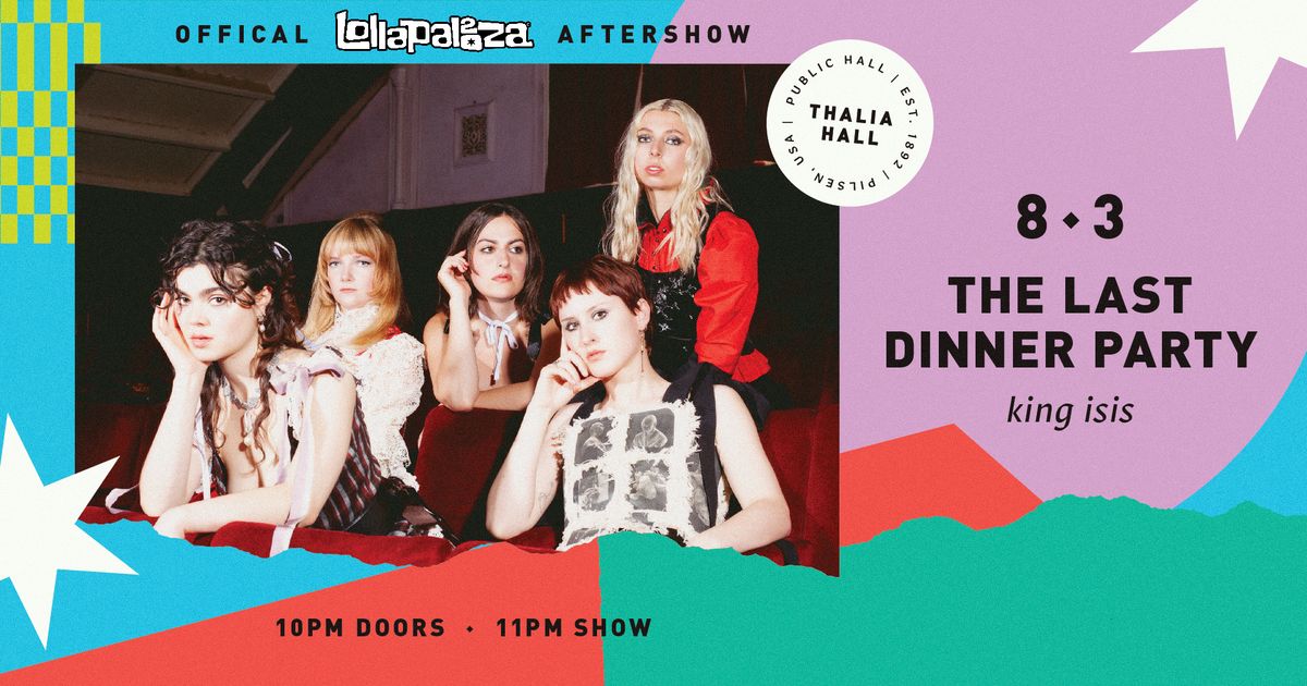 The Last Dinner Party with King Isis - Lollapalooza Aftershow @ Thalia Hall