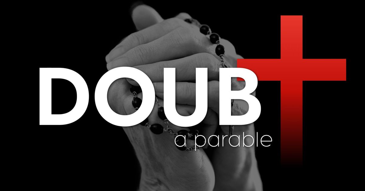 DOUBT: A PARABLE