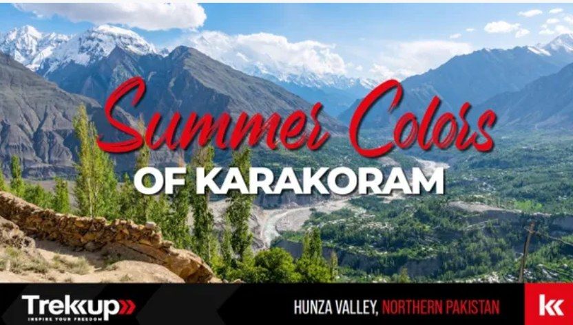 Summer Colors of Karakoram | Hunza Valley, Northern Pakistan (Hijri NY Break)