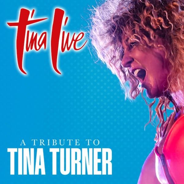 Tina Live - A Tribute to Tina Turner