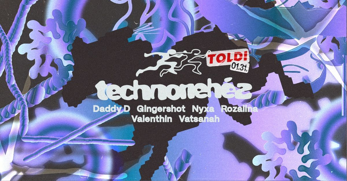 Technoneh\u00e9z w\/ Nyxa & Vatsanah, DaddyD & Valenthin, Rozalina & Gingershot