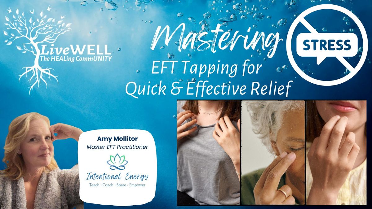 Mastering Stress: EFT Tapping for Quick and Effective Relief