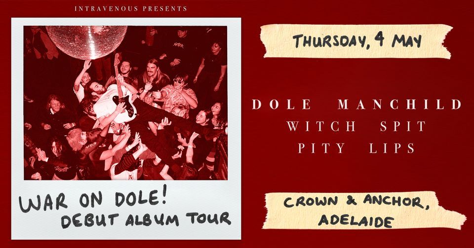 DOLE MANCHILD 'WAR ON DOLE!' DEBUT ALBUM TOUR W\/ WITCH SPIT + PITY LIPS - ADELAIDE