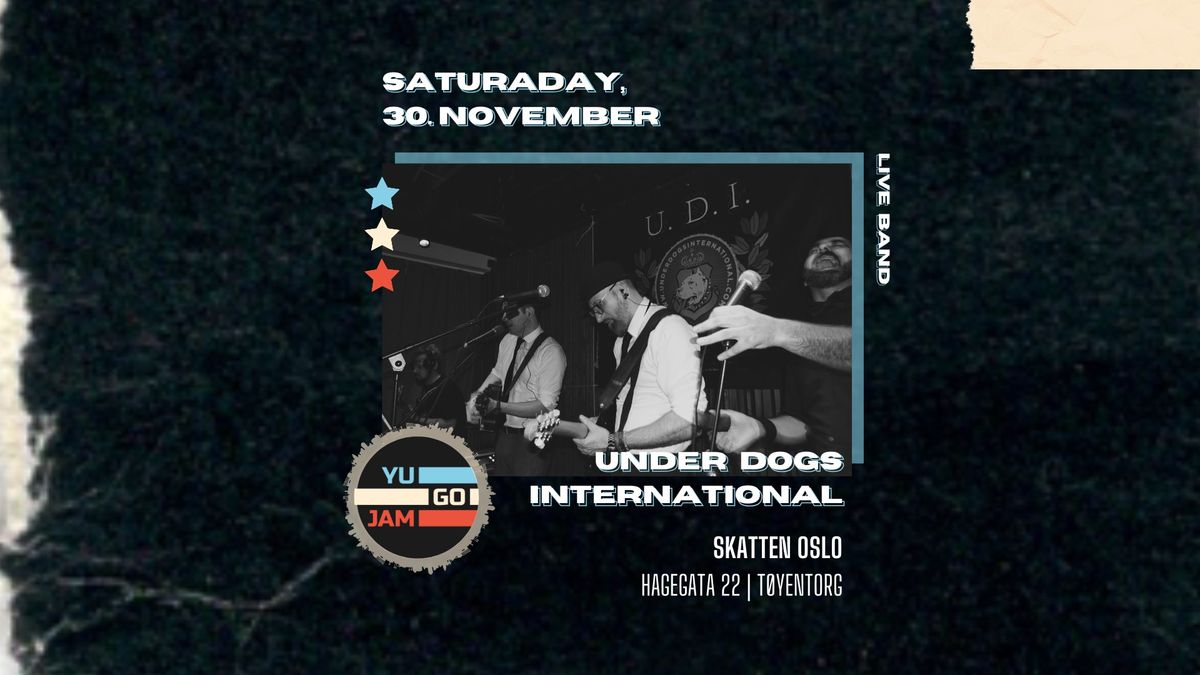 YUGO JAM Presents: Under Dogs International & DJ