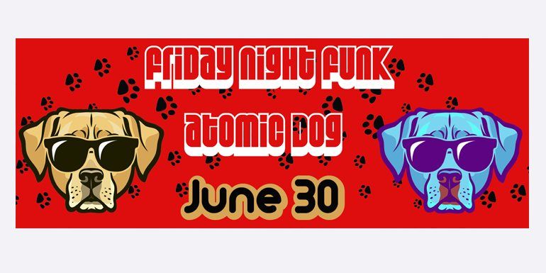 Atomic Dog: Friday Night Funk