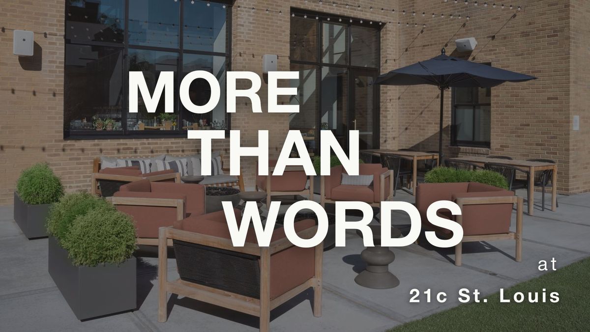 MORE THAN WORDS at 21c St. Louis