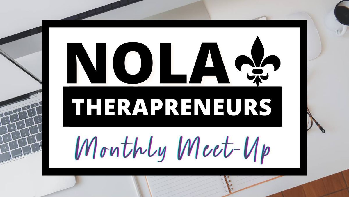 Monthly Meet-Up: NOLA Therapreneurs