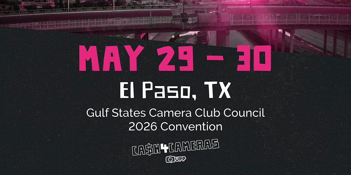 CASH4CAMERAS at Gulf States Camera Club Council