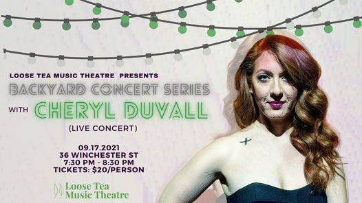 Loose Tea Music Theatre  Backyard Concert Series: Cheryl Duvall