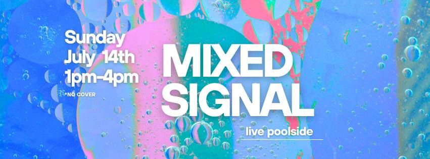 Summer Pool Party with Mixed Signal
